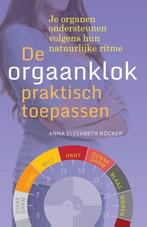 De orgaanklok praktisch toepassen 9789460151125, Boeken, Verzenden, Zo goed als nieuw, Anna Elisabeth Rocker