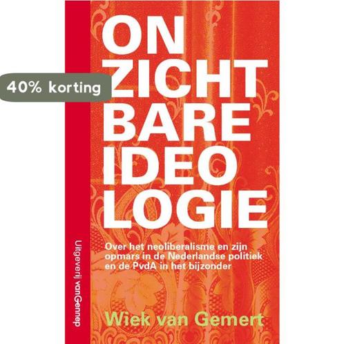 Onzichtbare ideologie 9789461645340 Wiek van Gemert, Boeken, Politiek en Maatschappij, Zo goed als nieuw, Verzenden