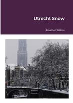 Utrecht Snow 9781326200039 Jonathan Wilkins, Boeken, Verzenden, Zo goed als nieuw, Jonathan Wilkins