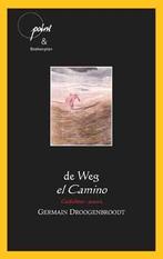 De Weg- El Camino / Point / S-8 9789490347154, Verzenden, Gelezen, Germain Droogenbroodt