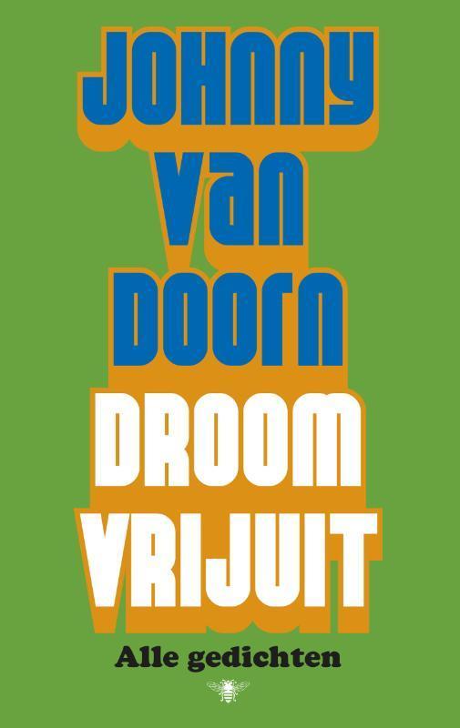 Droom vrijuit 9789023488088 Johnny van Doorn, Boeken, Gedichten en Poëzie, Gelezen, Verzenden