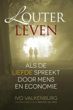 Louter leven 9789491172960 Ivo E. Valkenburg, Boeken, Verzenden, Zo goed als nieuw, Ivo E. Valkenburg