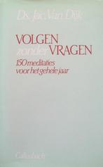 Dijk, Ds. Jac. van-Volgen zonder vragen, Verzenden, Gelezen
