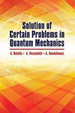 Solution of Certain Problems in Quantum Mechanics A. Bolotin, Verzenden, Zo goed als nieuw, A. Bolotin