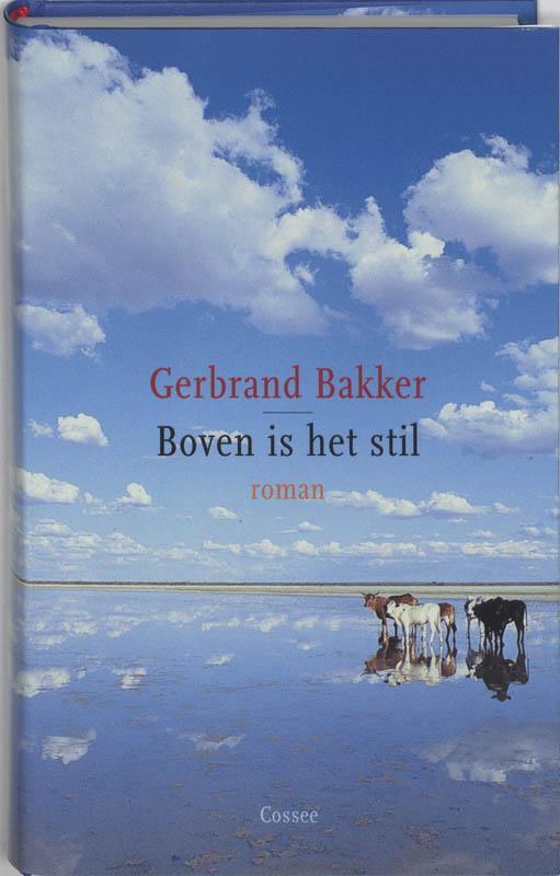 Boven is het stil 9789059361065 Gerbrand Bakker, Boeken, Romans, Zo goed als nieuw, Verzenden