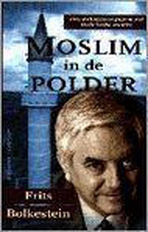 Moslim in de polder 9789025420932 F. Bolkestein, Boeken, Godsdienst en Theologie, Gelezen, Verzenden