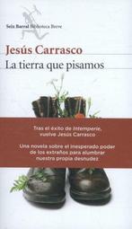 La Tierra Que Pisamos 9788432227332 Jesus Carrasco, Verzenden, Gelezen, Jesus Carrasco