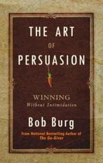 The Art of Persuasion 9789381860281 Bob Burg, Verzenden, Gelezen, Bob Burg