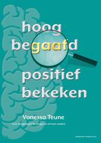 Hoogbegaafd Positief Bekeken - Nederlands - paperback - 72, Verzenden, Zo goed als nieuw, Vanessa Teune