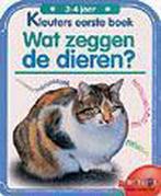 Wat Zeggen De Dieren Kleuters Eerste Boek - Wat Zeggen De, Boeken, Kinderboeken | Jeugd | onder 10 jaar, Ophalen of Verzenden