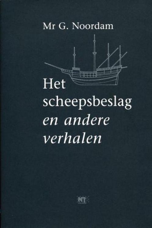 Scheepsbeslag En Andere Verhalen 9789059018808 G. Noordam, Boeken, Politiek en Maatschappij, Gelezen, Verzenden