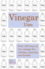 Vinegar uses: over 150 ways to use vinegar for cooking,, Nieuw, Verzenden