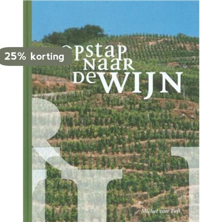 Opstap naar de wijn 9789080969810 Michel van Tuil, Boeken, Kookboeken, Gelezen, Verzenden