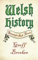 Welsh history: strange but true by Geoff Brookes (Hardback), Gelezen, Geoff Brookes, Verzenden