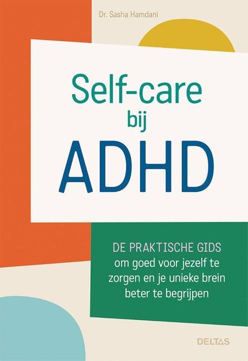 Self-care bij ADHD 9789044766356 Sasha (Dr.) HAMDANI, Boeken, Overige Boeken, Gelezen, Verzenden