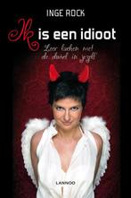 Ik is een idioot 9789020996401 Inge Rock, Boeken, Verzenden, Gelezen, Inge Rock