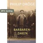 Barbarenzaken / Literaire Juweeltjes 9789085164562, Verzenden, Gelezen, Philip Dröge