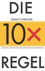 9783527509867 Die 10X-Regel Grant Cardone, Boeken, Verzenden, Nieuw, Grant Cardone