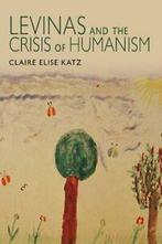 Levinas and the Crisis of Humanism. Katz New, Claire Elise Katz, Zo goed als nieuw, Verzenden