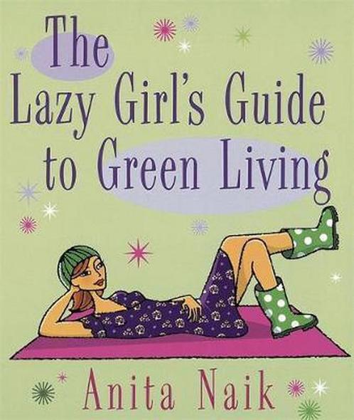 The Lazy Girls Guide To Green Living 9780749928261, Boeken, Overige Boeken, Gelezen, Verzenden