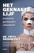 Het geknakte lijf 9789464871975 Dr. Frits Groenevelt, Boeken, Verzenden, Zo goed als nieuw, Dr. Frits Groenevelt