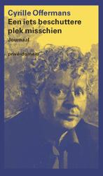 Een iets beschuttere plek misschien / Prive-domein / 302, Boeken, Verzenden, Gelezen, Cyrille Offermans
