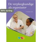 De verpleegkundige als organisator 9789006955286, Verzenden, Zo goed als nieuw