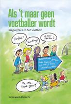 9789054724957 Als t maar geen voetballer wordt, Verzenden, Zo goed als nieuw, Art Langeler