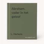 Abraham. vader in het geloof 9789085280132 L. Herbots, Boeken, Godsdienst en Theologie, Verzenden, Zo goed als nieuw, L. Herbots