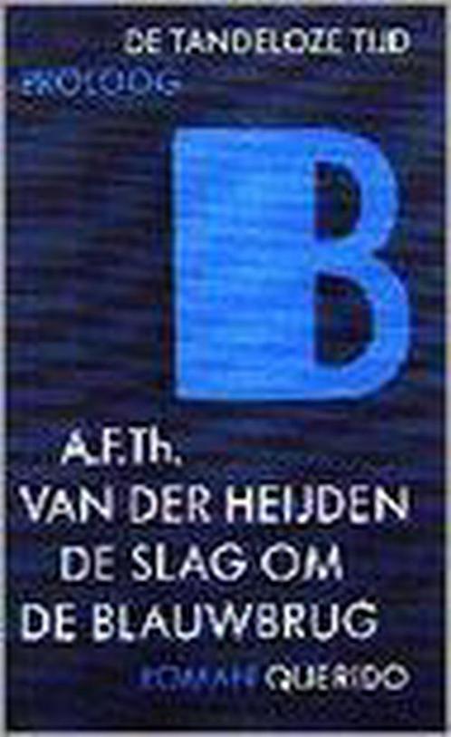 De slag om de Blauwbrug / Nieuw omslag / De tandeloze tijd /, Boeken, Romans, Zo goed als nieuw, Verzenden