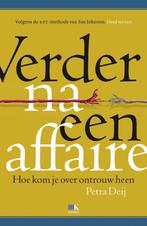 9789021566528 Verder na een affaire Petra Deij, Verzenden, Nieuw, Petra Deij