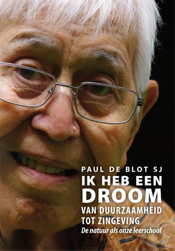 Ik heb een droom 9789089800640 Paul de Blot, Boeken, Esoterie en Spiritualiteit, Zo goed als nieuw, Verzenden