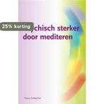 Psychisch sterker door mediteren 9789063789442, Verzenden, Zo goed als nieuw, Tessa Gottschal