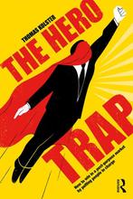 The Hero Trap 9780367242695 Thomas Kolster, Verzenden, Zo goed als nieuw, Thomas Kolster