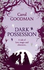 Dark Possession 9780091953133 Carol Goodman, Boeken, Verzenden, Gelezen, Carol Goodman