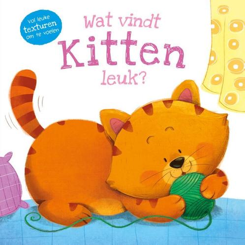 Wat vindt kitten leuk? / Wat vindt ... leuk? 9789036637558, Boeken, Kinderboeken | Baby's en Peuters, Gelezen, Verzenden