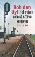 Reizen Vereist Sterke Zenuwen 9789060055144 Bob den Uyl, Verzenden, Zo goed als nieuw, Bob den Uyl