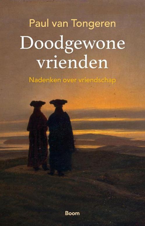 Doodgewone vrienden 9789024438198 Paul van Tongeren, Boeken, Filosofie, Gelezen, Verzenden