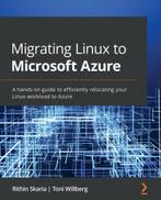 9781801071727 Migrating Linux to Microsoft Azure, Boeken, Studieboeken en Cursussen, Nieuw, Rithin Skaria, Verzenden