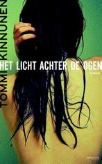 Het licht achter de ogen 9789044631678 Tommi Kinnunen, Boeken, Romans, Verzenden, Zo goed als nieuw, Tommi Kinnunen