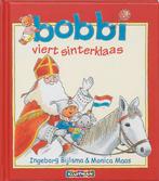 Bobbi viert sinterklaas 9789020684209 Ingeborg Bijlsma, Boeken, Kinderboeken | Baby's en Peuters, Gelezen, Ingeborg Bijlsma, Monica Maas