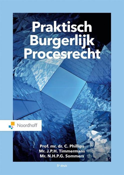 Praktisch Burgerlijk Procesrecht 9789001593292 C. Phillips, Boeken, Wetenschap, Gelezen, Verzenden