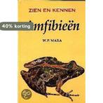 Amfibieen / Zien en kennen 9789074777643 W.P. Mara, Verzenden, Gelezen, W.P. Mara