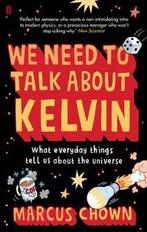 We Need To Talk About Kelvin 9780571244034 Marcus Chown, Verzenden, Gelezen, Marcus Chown