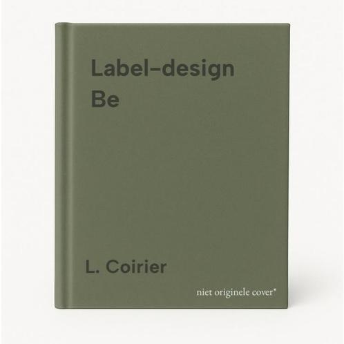 Label-design Be 9789058561688 L. Coirier, Boeken, Kunst en Cultuur | Beeldend, Zo goed als nieuw, Verzenden
