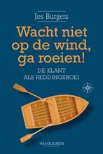 9789089655417 Wacht niet op de wind, ga roeien, Boeken, Verzenden, Zo goed als nieuw, Jos Burgers