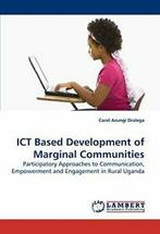 Ict Based Development of Marginal Communities. Dralega,, Carol Azungi Dralega, Zo goed als nieuw, Verzenden