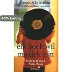 Elk Boek Wil Muziek Zijn 9789044607581 P. de Bruijn, Verzenden, Gelezen, P. de Bruijn