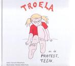 Troela en de protest teen. 4+ Ken je Troela? 9789090353999, Verzenden, Zo goed als nieuw, Gerard Akkerhuis