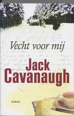 Vecht voor mij 9789029718042 Jack Cavanaugh, Boeken, Verzenden, Gelezen, Jack Cavanaugh